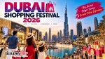 Dubai Shopping Festival 2026: Dates, Offers, Events & Complete Travel Guide